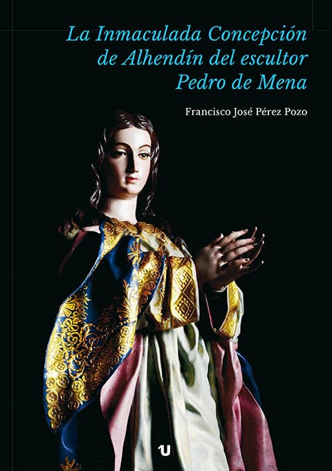 Portada del libro La Inmaculada Concepción de Alhendín del escultor Pedro de Mena