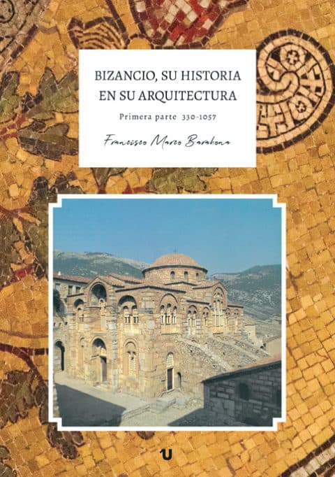 Portada del libro Bizancio, su historia en su arquitectura
