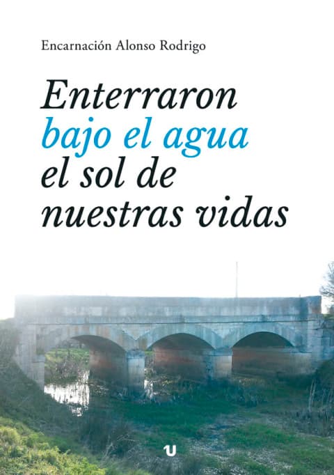Portada catalogo ENTERRARON BAJO EL AGUA EL SOL DE NUESTRAS VIDAS1 480x682 1 - UNO editorial