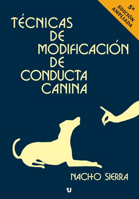 Portada del libro Técnicas de Modificación de conducta canina. 5ª edición ampliada
